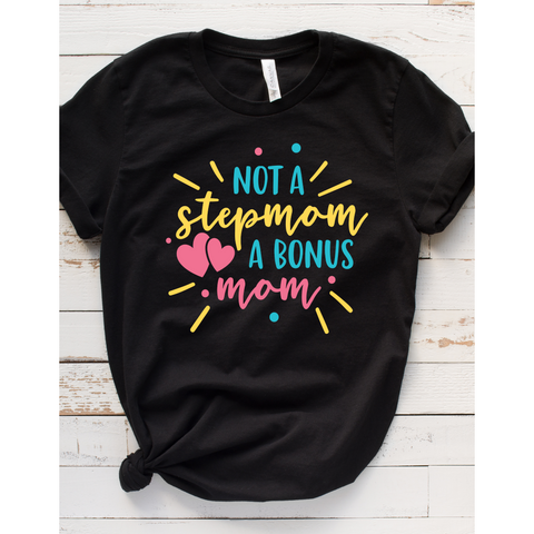 Stepmom Bonus Mom Mother's Day T-Shirt Inspire Me Positive