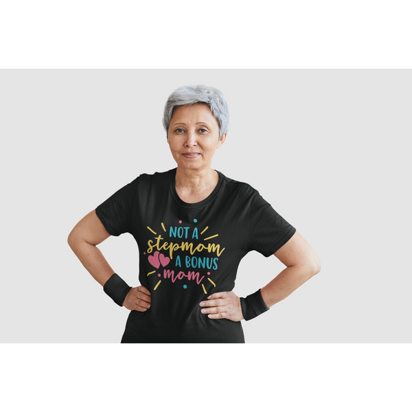 Stepmom Bonus Mom Mother's Day T-Shirt Inspire Me Positive