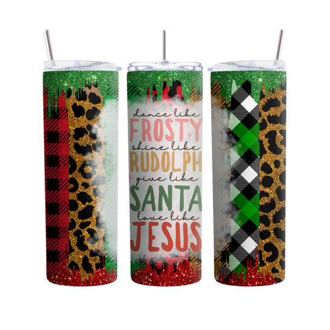 Dance Like Frosty Love Like Jesus Christmas Rudolph Holiday Tumbler Cup