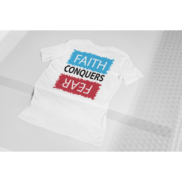 Faith Conquers Fear Inspirational Faith T-Shirt Inspire Me Positive