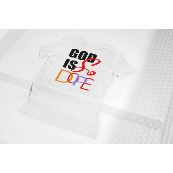 God Is So Dope Faith Christian Inspirational T-Shirt
