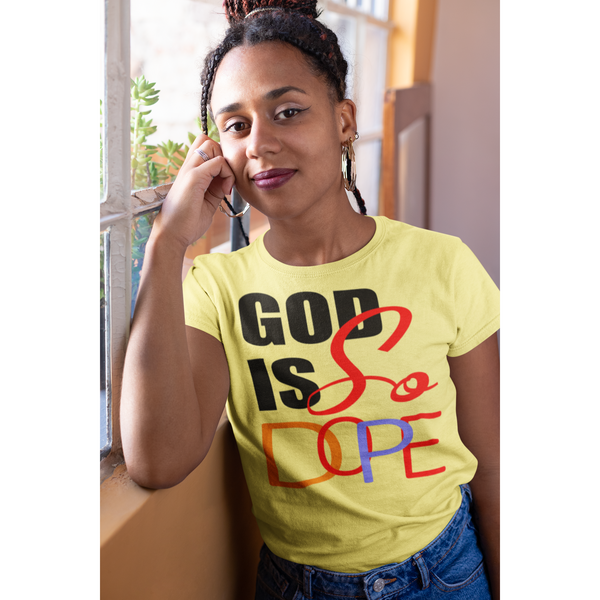 God Is so Dope Faith Inspiration T-shirt