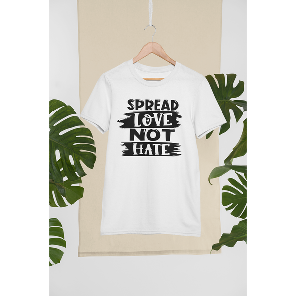 Spread Love Not Hate Inspirational  White Unisex T-Shirt - Inspire Me Positive