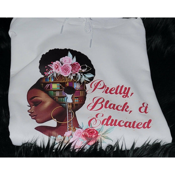 Pretty Black and Educated Hoodie