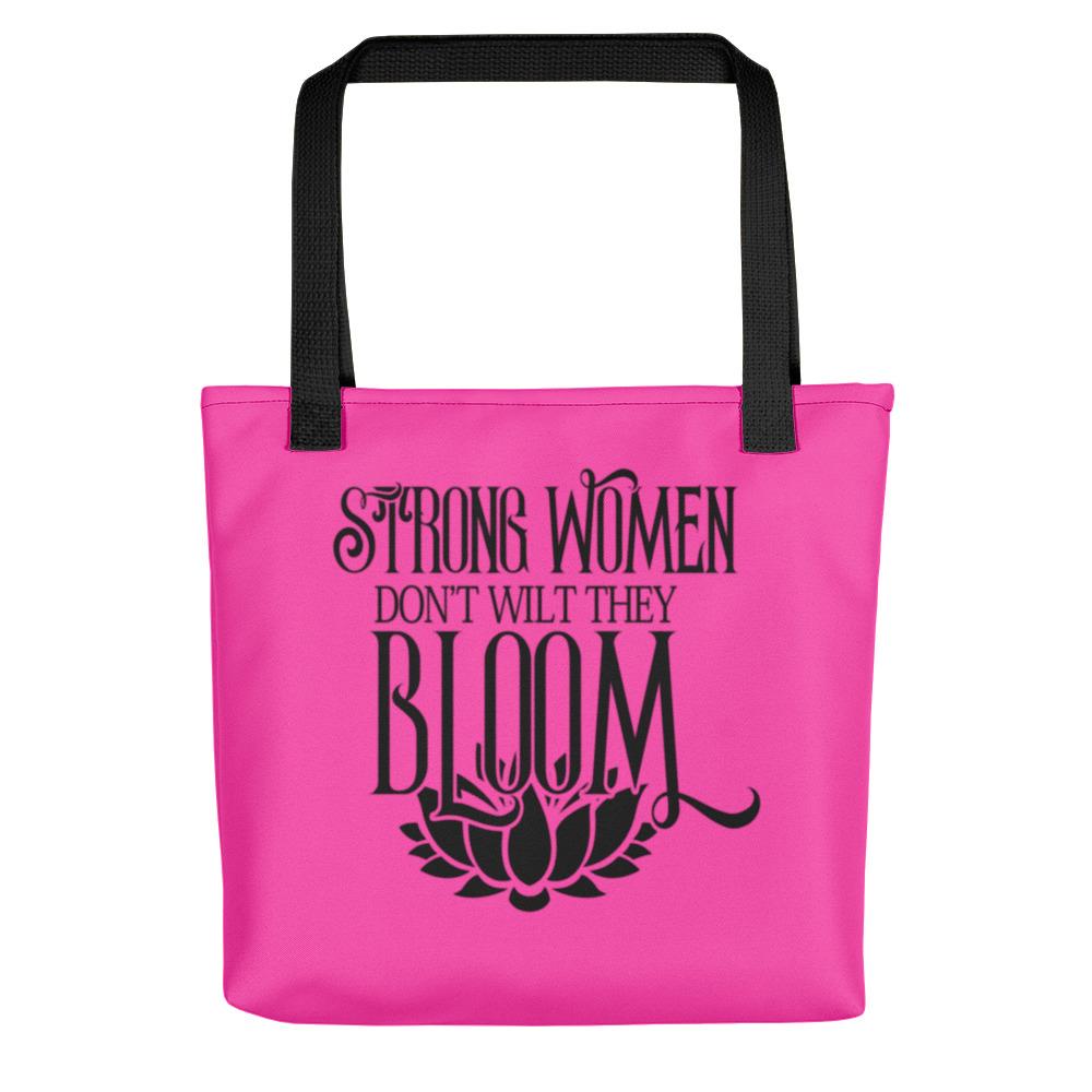 Strong Girls Strong Tote Strong Women Don't Wilt They Bloom Tote