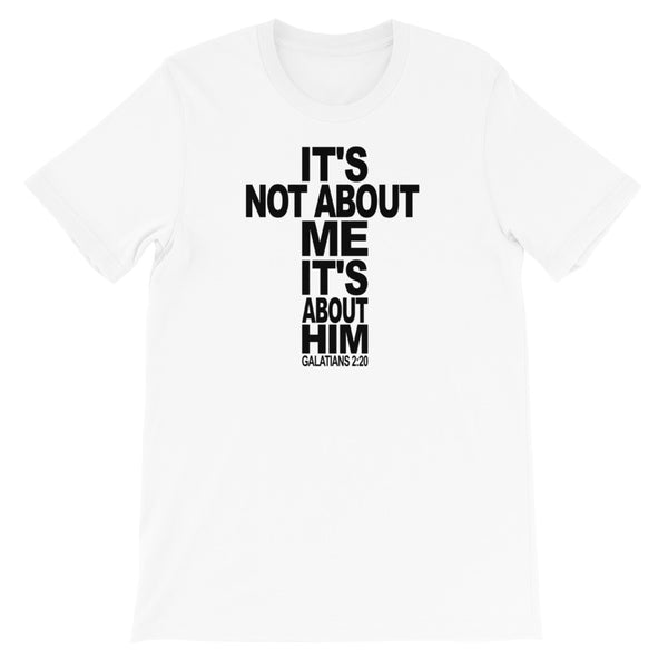 It's Not About Me It's About Him Short-Sleeve T-Shirt - Inspire Me Positive, LLC