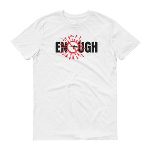 Enough Stop the Gun Violence T-Shirt - Inspire Me Positive, LLC