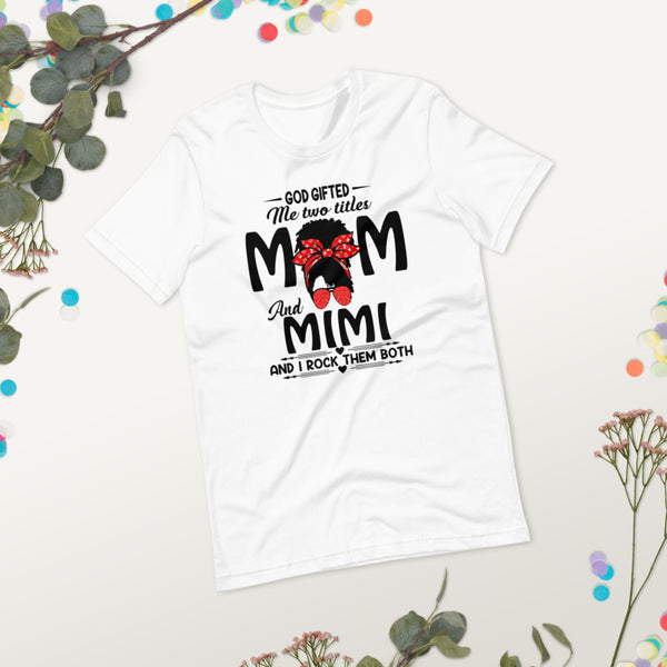 God Gifted Me Mom and Mimi T-Shirt - Inspire Me Positive, LLC